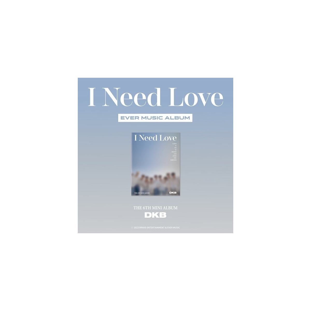 DKB - 6th Mini Album I Need Love (EVER MUSIC ALBUM ver.)